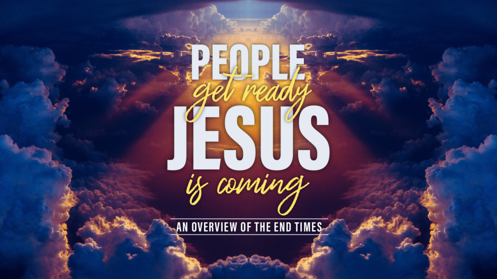 People Get Ready…Jesus is Coming – Part 2