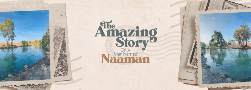 The Amazing Story of a Man Named Naaman