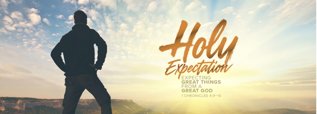 Holy Expectations: Expecting Great Things From a Great God